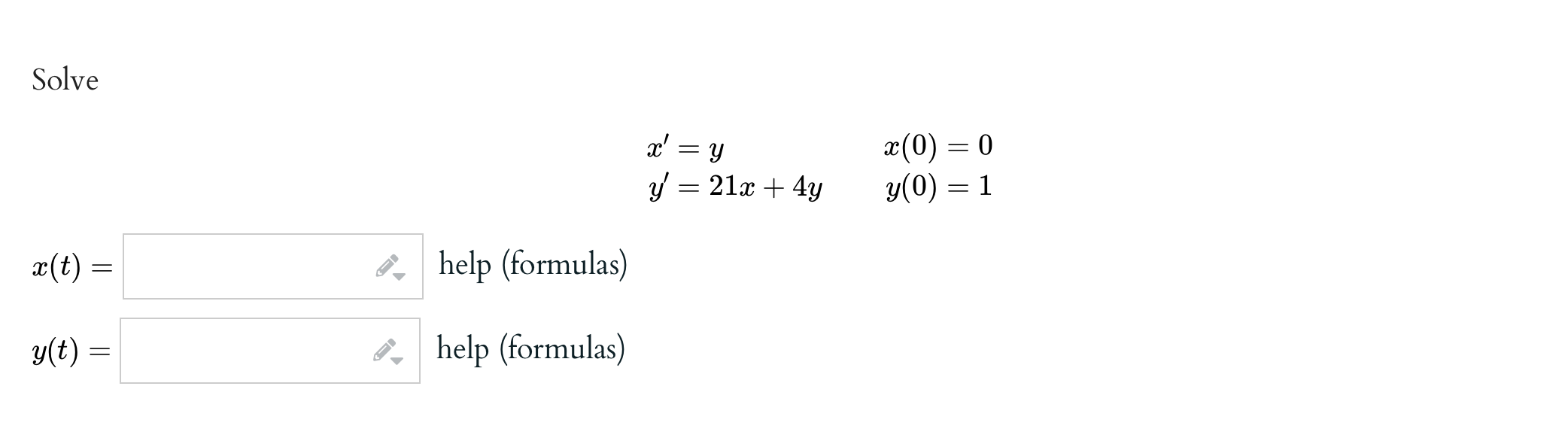 Solve \[ \begin{array}{ll} x^{\prime}=y & x(0)=0 \\ y^{\prime}=21 x+4 y & y(0)=1 \end{array} \]