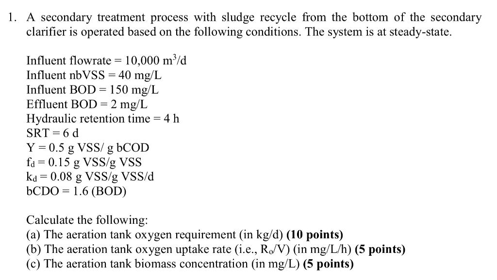 Solved 1. A secondary treatment process with sludge recycle | Chegg.com