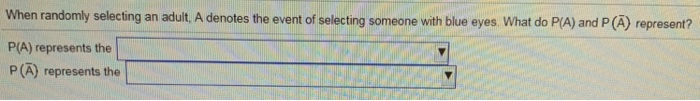 Solved When randomly selecting an adult. A denotes the event | Chegg.com