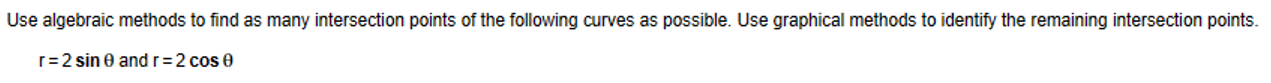 Solved Use algebraic methods to find as many intersection | Chegg.com