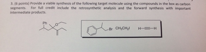 Solved 3. (6 Points) Provide A Viable Synthesis Of The | Chegg.com