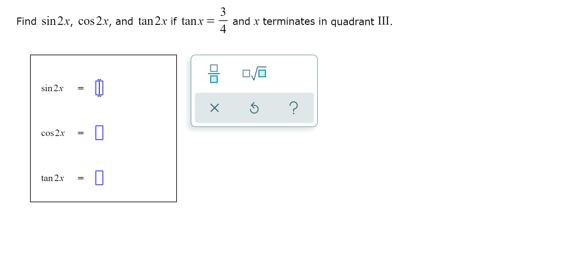 Solved Find Sin 2 X Cos 2x And Tan 2x If Tanx Ml And X Chegg Com