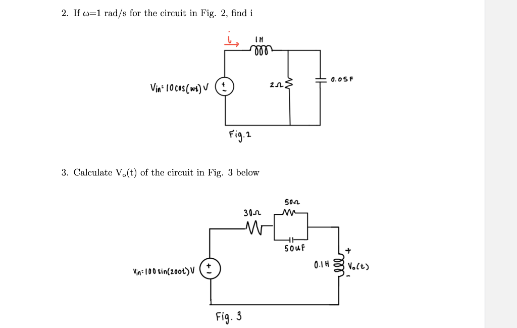 Solved 2. If ω=1rad/s for the circuit in Fig. 2 , find i 3. | Chegg.com