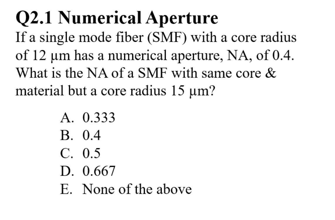 Solved Q2.1 Numerical Aperture If a single mode fiber (SMF) | Chegg.com