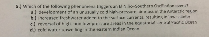 Solved 5.) Which of the following phenomena triggers an El | Chegg.com