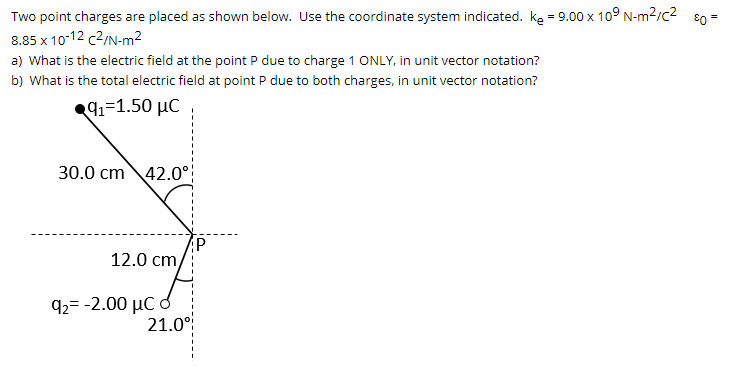 Solved Two point charges are placed as shown below. Use the | Chegg.com