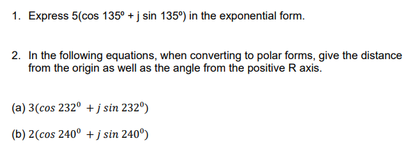 Solved 1. Express 5(cos135∘+jsin135∘) in the exponential | Chegg.com