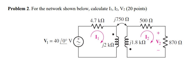 Solved Problem 2. For The Network Shown Below, Calculate | Chegg.com