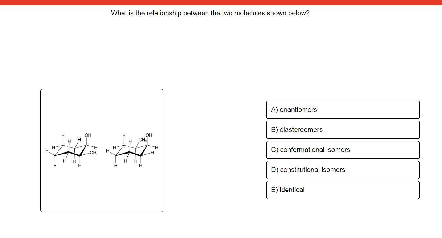 Solved What is the relationship between the two molecules | Chegg.com