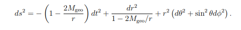 Solved The Schwarzschild metric in standard Geometrized | Chegg.com