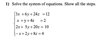 Solved 1) Solve the system of equations. Show all the steps. | Chegg.com