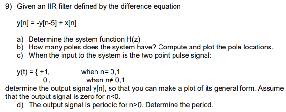 Solved 9) Given an IIR filter defined by the difference | Chegg.com