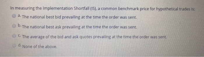 Solved In measuring the Implementation Shortfall (IS), a | Chegg.com