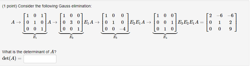 Solved (1 point) Consider the following Gauss elimination: | Chegg.com