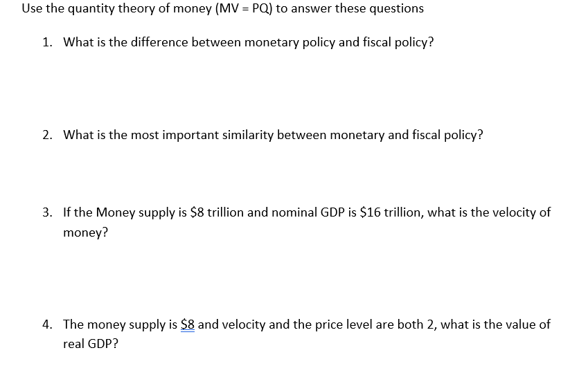 Solved Use the quantity theory of money (MV = PQ) to answer | Chegg.com