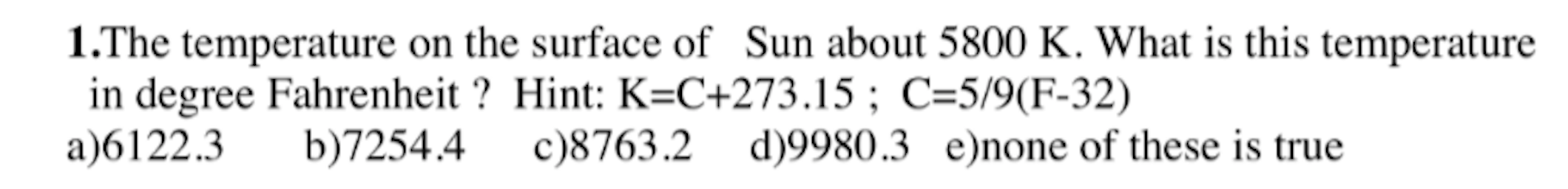 Solved 1.The temperature on the surface of Sun about 5800 K. | Chegg.com