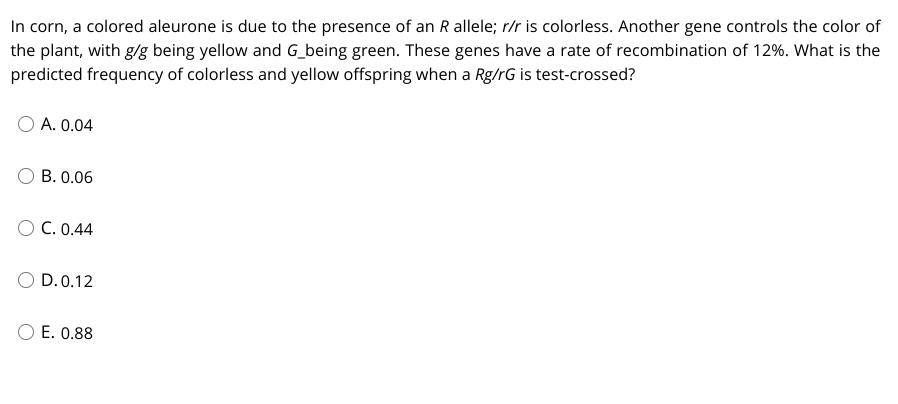 Solved In corn, a colored aleurone is due to the presence of | Chegg.com