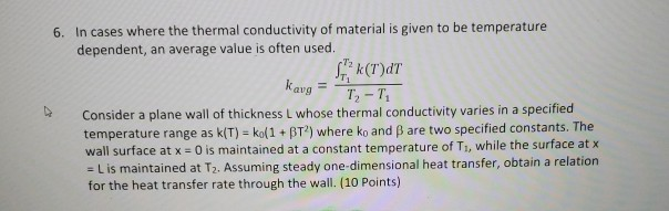 Solved 6. In cases where the thermal conductivity of | Chegg.com