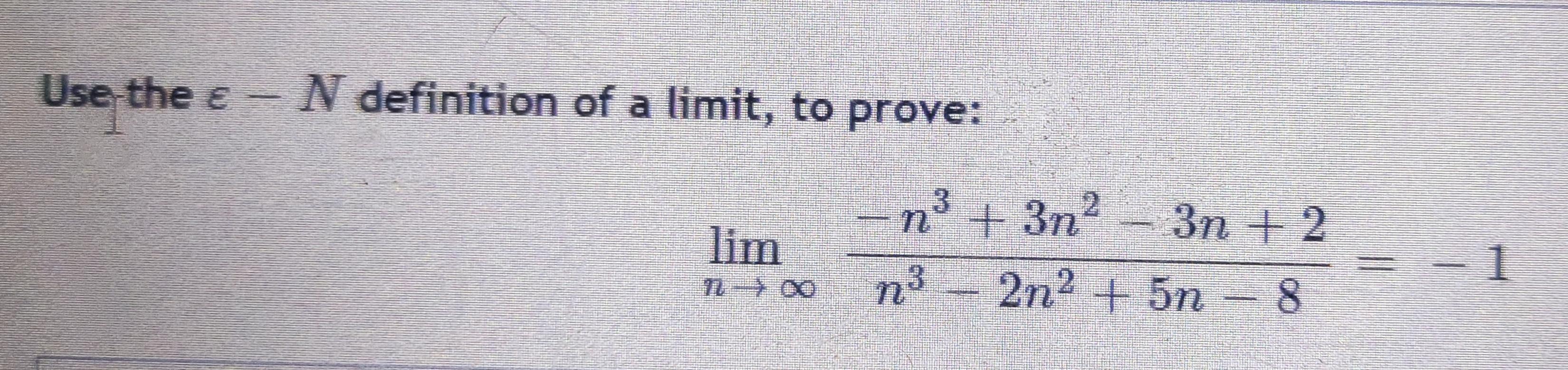 Solved Use-the ε−N definition of a limit, to prove: | Chegg.com