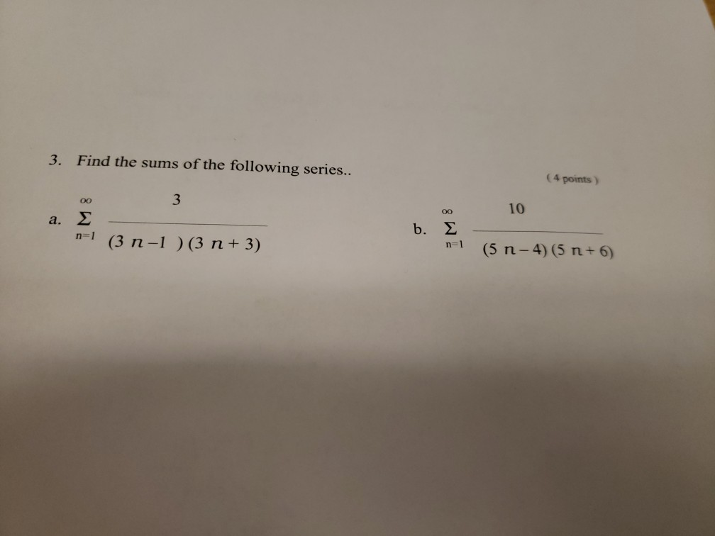 Solved Find the sums of the following series.. 3. (4 points) | Chegg.com