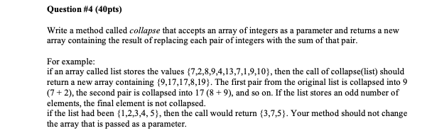 Solved Question #4 (40pts) Write a method called collapse | Chegg.com