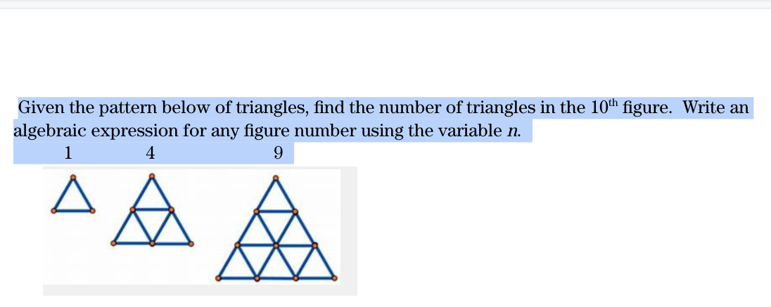 Given the pattern below of triangles, find the number of triangles in the \( 10^{\text {th }} \) figure. Write an algebraic e