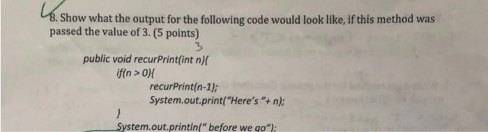 Solved 8. Show what the output for the following code would | Chegg.com