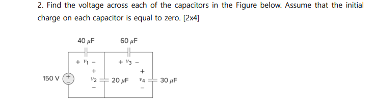 Solved 2. Find the voltage across each of the capacitors in | Chegg.com