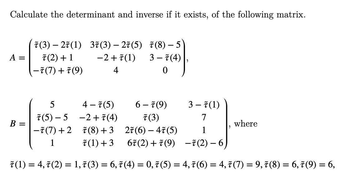 Solved Calculate the determinant and inverse if it exists, | Chegg.com