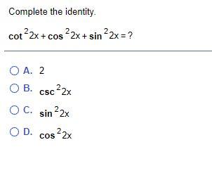 Solved Complete the identity cot 22x + cos22x+ sin 22x = ? | Chegg.com