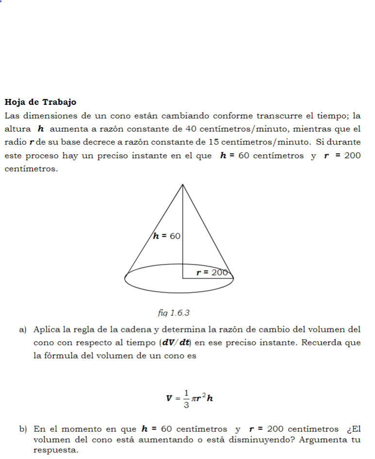 Hoja de Trabajo Las dimensiones de un cono están cambiando conforme transcurre el tiempo; la altura \( \boldsymbol{h} \) aume