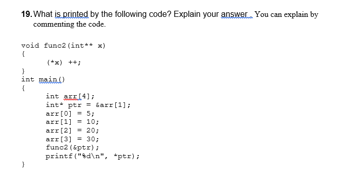 Solved 19. What is printed by the following code? Explain | Chegg.com