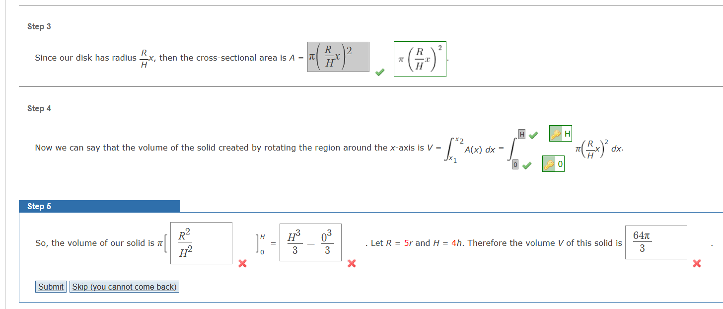 Since our disk has radius \( \frac{R}{H} x \), then the cross-sectional area is \( A=\pi\left(\frac{R}{H} x\right)^{2} \pi\le