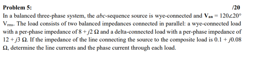 Solved Problem 5: /20 In A Balanced Three-phase System, The | Chegg.com