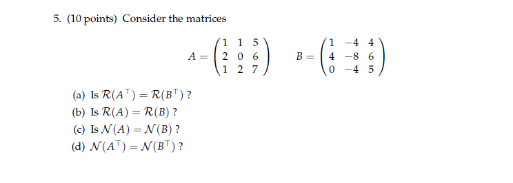 Solved 5 10 Points Consider The Matrices A 11 5 2 0 Chegg Com