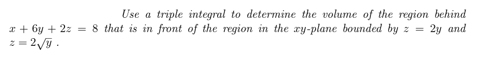 Solved Use a triple integral to determine the volume of the | Chegg.com