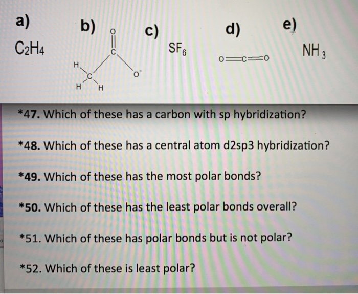 Solved a b q c C2H4 d e SF 47. Which of these has a Chegg