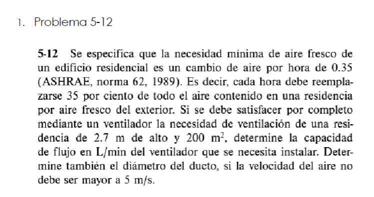 5-12 Se especifica que la necesidad mínima de aire fresco de un edificio residencial es un cambio de aire por hora de 0.35 (A