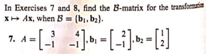 Solved In Exercises 7 And 8, Find The B-matrix For The | Chegg.com