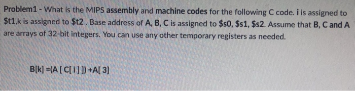Solved Problem!-What is the MIPS assembly and machine codes | Chegg.com