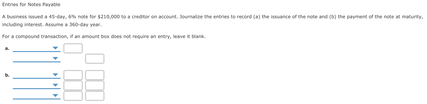Solved Entries for Notes Payable A business issued a 45-day, | Chegg.com