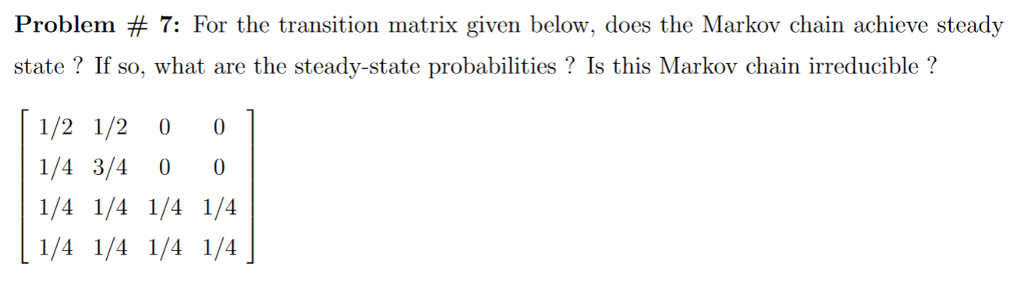 Solved Problem # 7: For the transition matrix given below, | Chegg.com