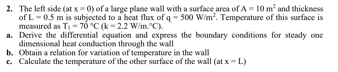 Solved 2. The left side ( at x=0) of a large plane wall with | Chegg.com