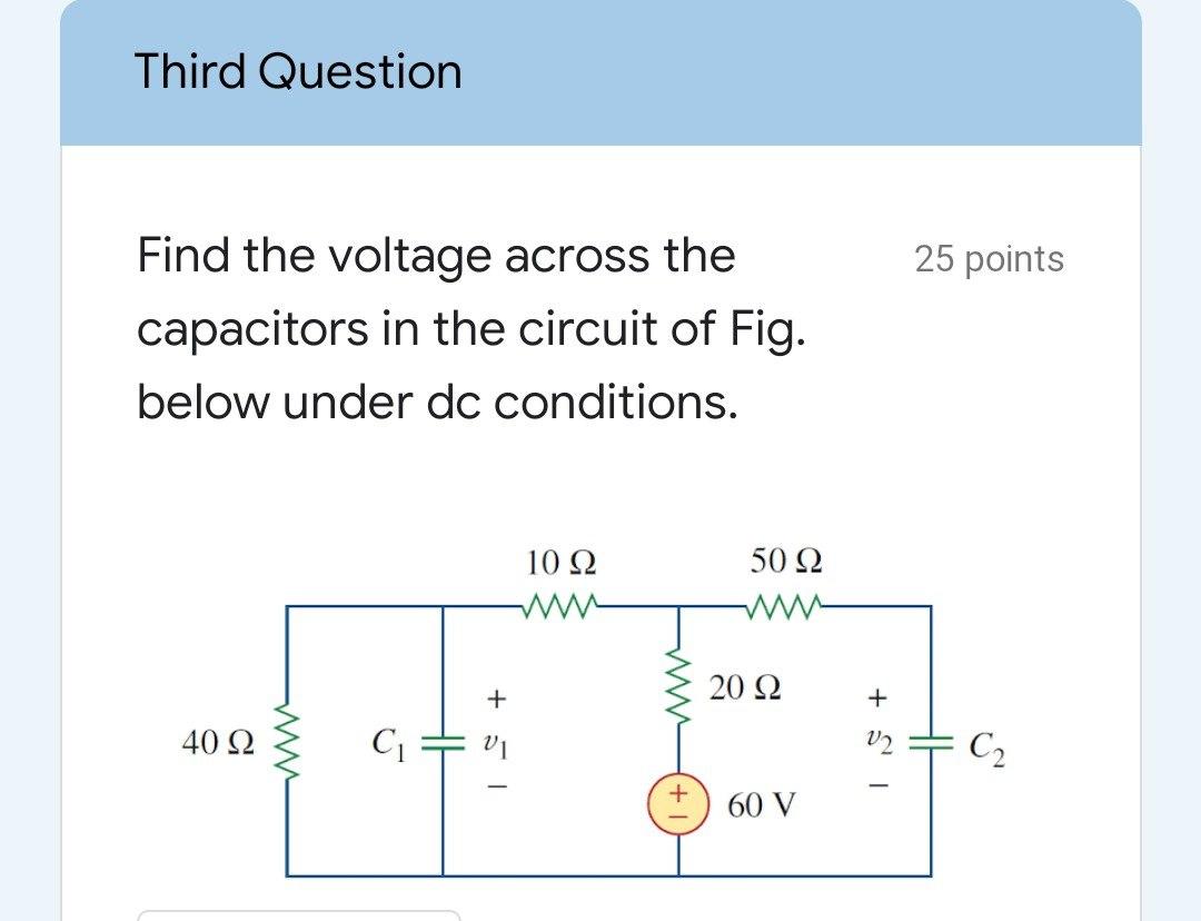 Solved Third Question 25 points Find the voltage across the