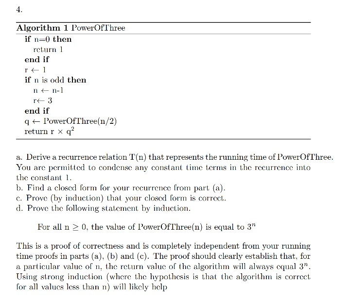 Algorithm 1 PowerOfThree if n=0 then return 1 end if rel if n is odd then nn-1 r3 end if + PowerOfThree(n/2) return r xq a. D