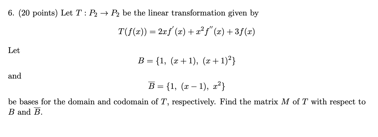 Solved 6. (20 points) Let T : P2 → P2 be the linear | Chegg.com