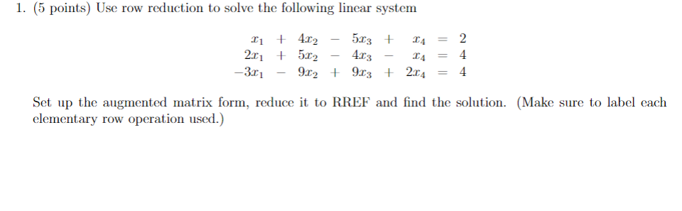 Solved 1. (5 points) Use row reduction to solve the | Chegg.com