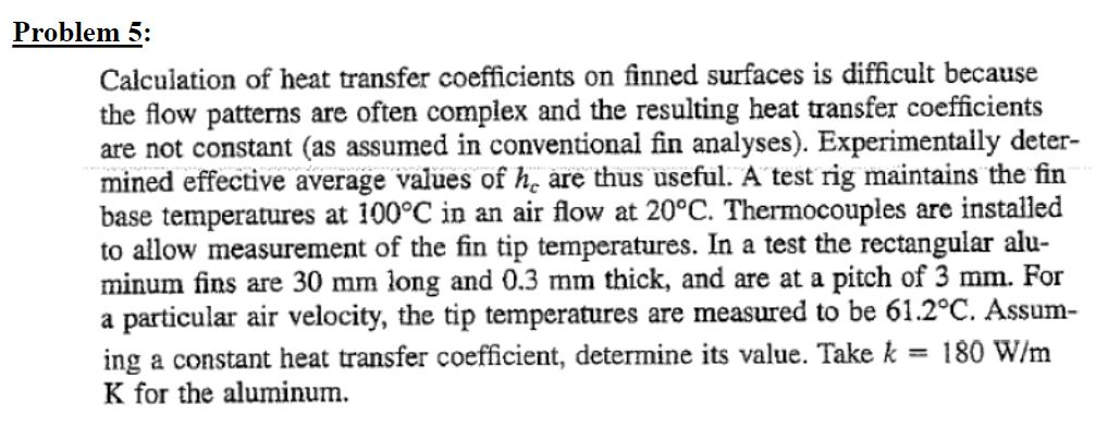 Solved Problem 5: Calculation Of Heat Transfer Coefficients | Chegg.com