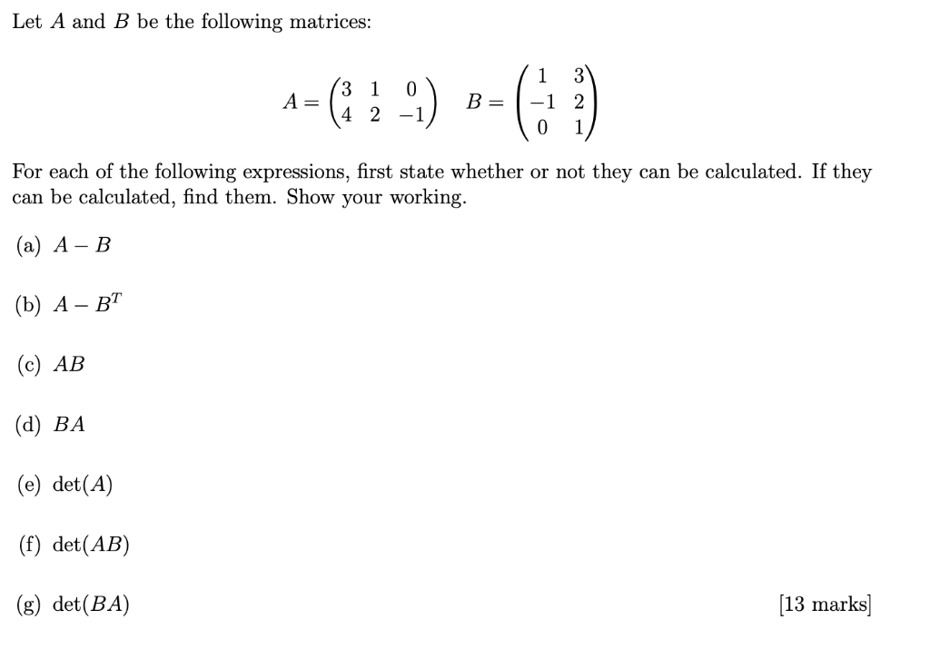Solved Let A and B be the following matrices: 3 1 0 B--1 2 4 | Chegg.com
