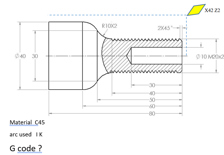 Solved 40 30 Material C45 arc used IK G code ? R10X2 -30- | Chegg.com